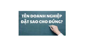 Đăng ký đặt tên doanh nghiệp đúng quy định pháp luật