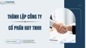 Nên thành lập công ty Cổ phần hay công ty TNHH?